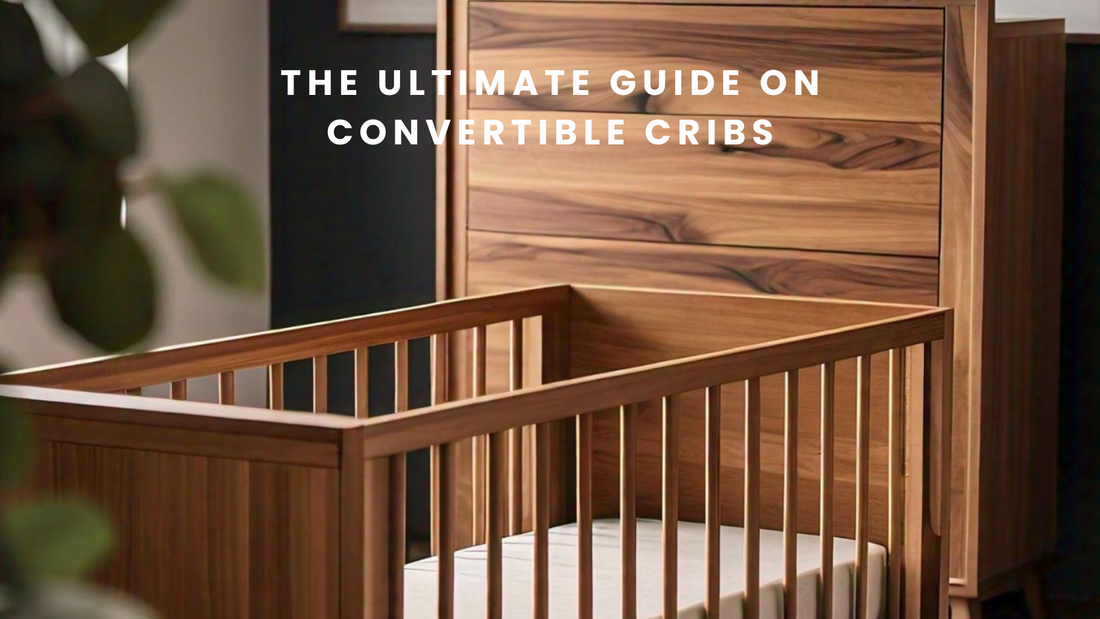 The Ultimate guide on Convertible Cribs