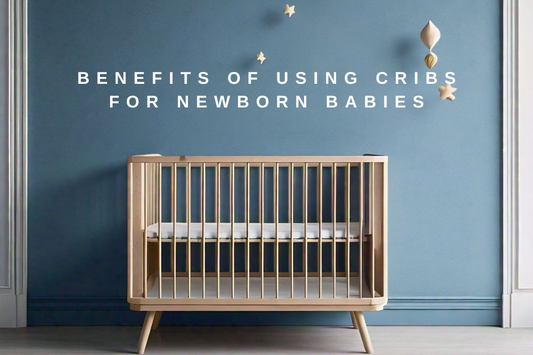 Benefits of Using Cribs for Newborn Babies